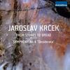 Krcek - From Stones to Bread, Symphony no.4