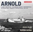 Arnold - Clarinet Concerto no.1, Philharmonic Concerto, etc.