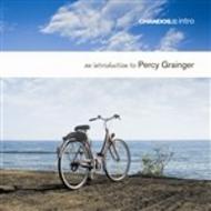 An Introduction to Percy Grainger | Chandos CHAN2029
