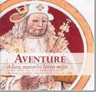 Adieu, Naturlic Leven Mijn (Songs from the Koning manuscript) | Challenge Classics FL72411