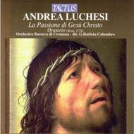Andrei Luchesi - La Passsione di Gesu Christo - Oratorio (Bonn 1776) | Tactus TC741203