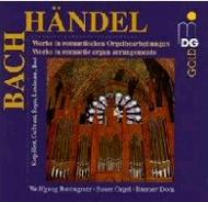 J S Bach / Handel - Organ Works in romantic arrangements