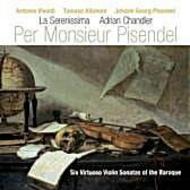 Per Monsieur Pisendel (virtuoso violin sonatas)