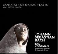 J S Bach - Cantatas for Marian Feasts: BWV1, BWV125, BWV161  | Challenge Classics CC72281