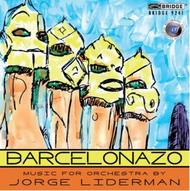 Jorge Liderman - Barcelonazo (Music for Orchestra)  | Bridge BRIDGE9241