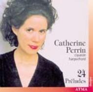 Catherine Perrin: 24 Preludes | Atma Classique ACD22172
