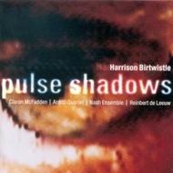Birtwistle - Pulse Shadows | Warner 3984268672