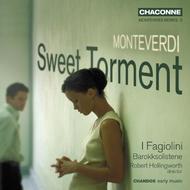 Monteverdi - Sweet Torment (madrigals) | Chandos - Chaconne CHAN0760
