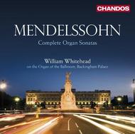 Mendelssohn - Complete Organ Sonatas, Op.65