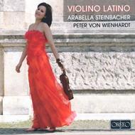Arabella Steinbacher - Violino Latino | Orfeo C686061