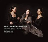 Mia Yrmana Fremosa: Medieval womans songs of love and pain | Challenge Classics CC72385