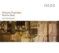 Arturo Fuentes - Chamber Music | Neos Music NEOS10906