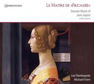 Le Maitre de Fricassee: Secular music of Jean Japart
