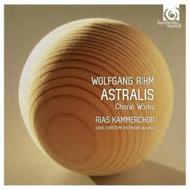 Rihm - Astralis, Choral Works | Harmonia Mundi HMC902129