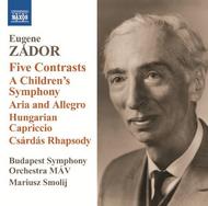 Eugene Zador - Five Contrasts, A Childrens Symphony, etc | Naxos 8572548