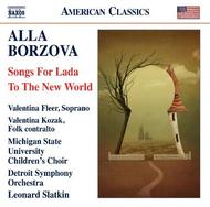 Alla Borzova - Songs For Lada, To The New World | Naxos - American Classics 8559706