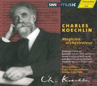Charles Koechlin - Magicien Orchestrateur | Haenssler Classic 93286