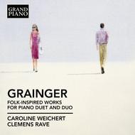Grainger - Folk-inspired Works for Piano Duet and Duo