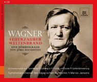 Wagner - Magic Fire, Fire World: An Audio Biography by Jorg Handstein | BR Klassik 900903