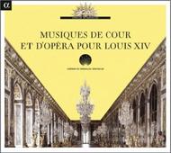 Musiques de Cour et dOpera pour Louis XIV | Alpha ALPHA955