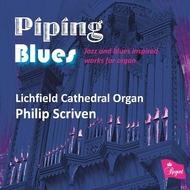 Piping Blues: jazz & blues inspired works for organ | Regent Records REGCD304