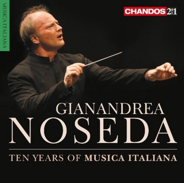 Gianandrea Noseda: Ten Years of Musica Italiana | Chandos - 2-4-1 CHAN24147