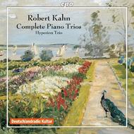 Robert Kahn - Complete Piano Trios