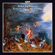 Rebel - Les Elemens / Rameau - Castor et Pollux Suite | CPO 7779142