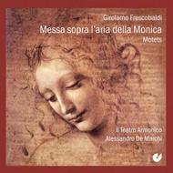 Frescobaldi - Messa Sopra laria della Monica, Motets | Christophorus CHE01932