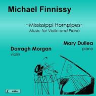 Michael Finnissy - Mississippi Hornpipes (Music for Violin and Piano) | Metier MSV28545