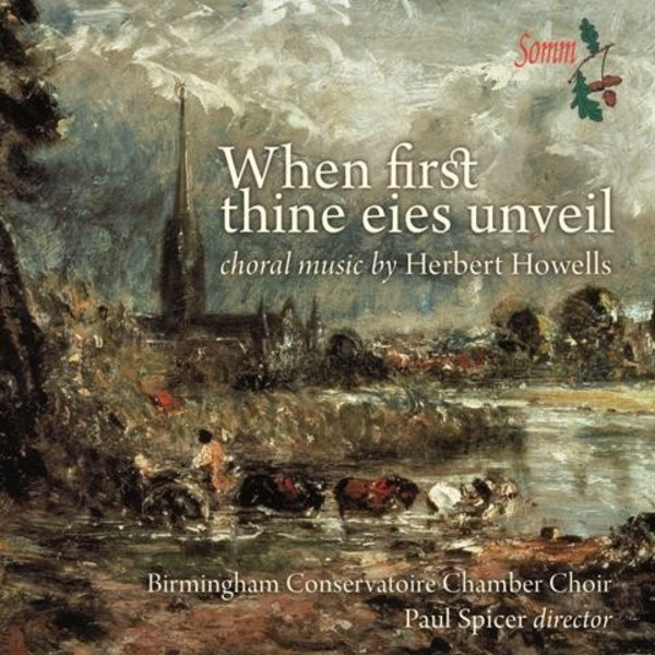 When first thine eies unveil: Choral Music by Herbert Howells | Somm SOMMCD0140