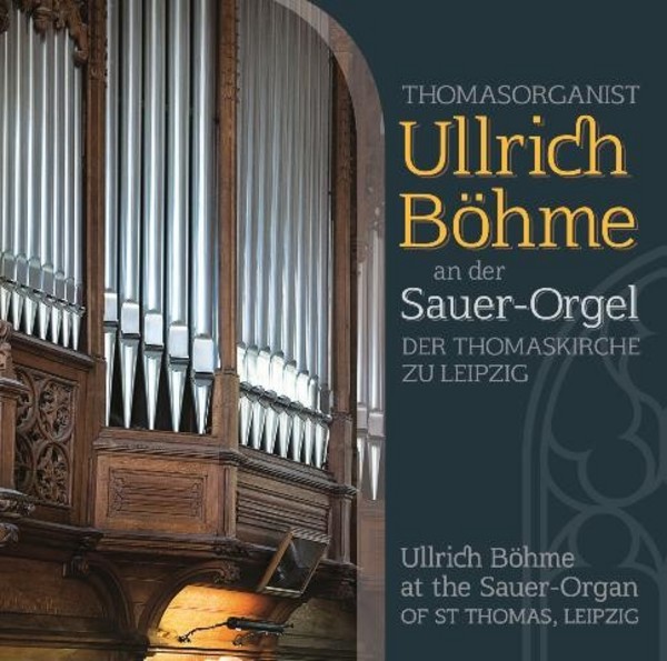 Ullrich Bohme at the Sauer-Organ of St Thomas, Leipzig | Rondeau ROP6092
