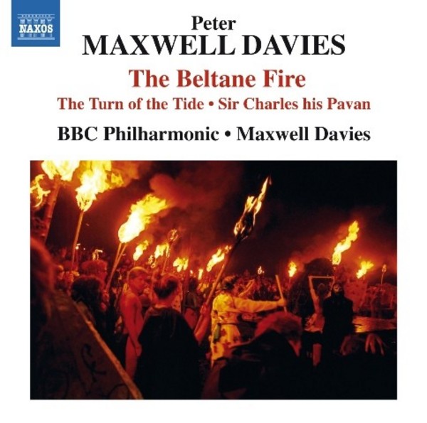 Maxwell Davies - The Beltane Fire, etc | Naxos 8572362