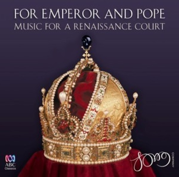 For Emperor and Pope: Music for a Renaissance Court | ABC Classics ABC4811091