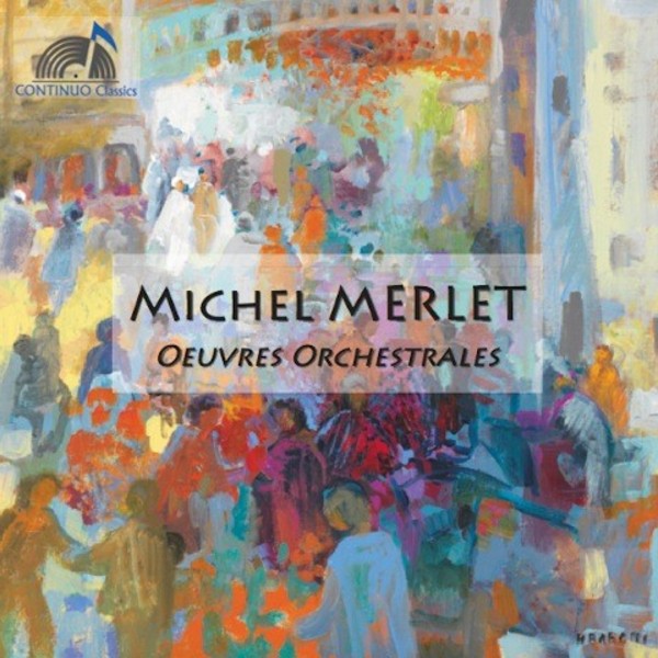 Michel Merlet - Orchestral Works | Continuo Classics CC777713