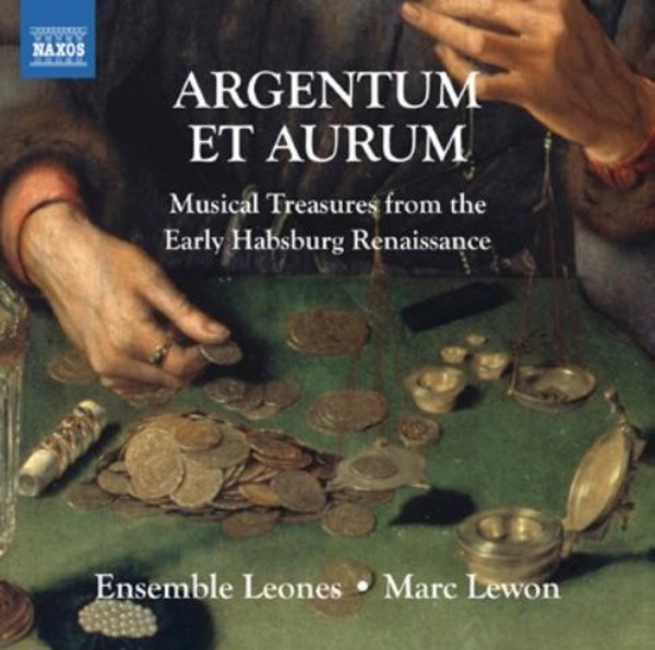 Argentum et Aurum: Musical Treasures from the Early Habsburg Renaissance | Naxos 8573346