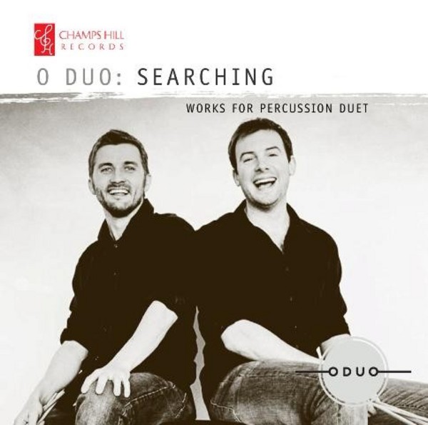 O Duo: Searching (Works for Percussion Duet) | Champs Hill Records CHRCD083