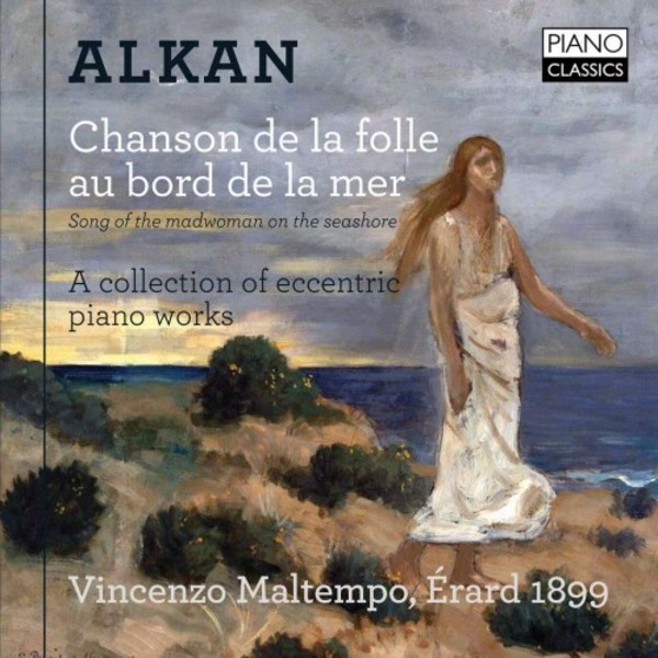 Alkan - The Song of the Mad Woman on the Seashore | Piano Classics PCL0083