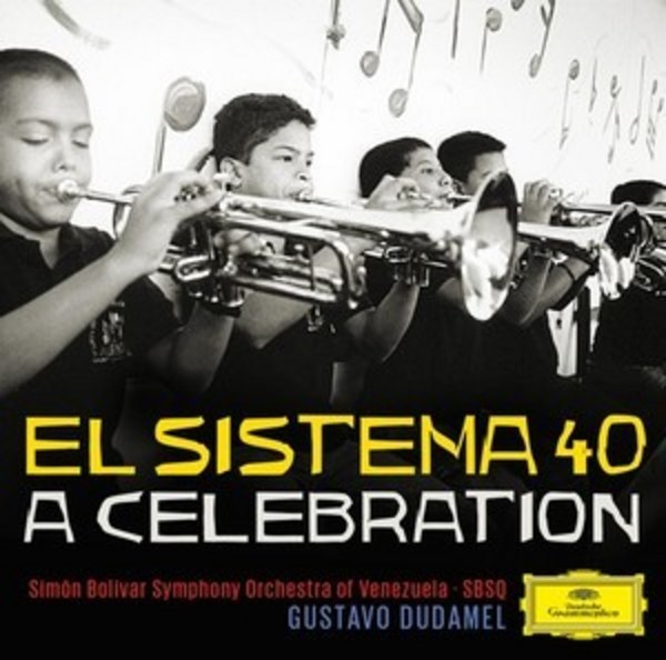 El Sistema 40: A Celebration | Deutsche Grammophon 4794447