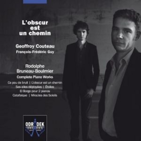 LObscur est un Chemin: Complete Piano Works of Rodolphe Bruneau-Boulmier | Odradek Records ODRCD314