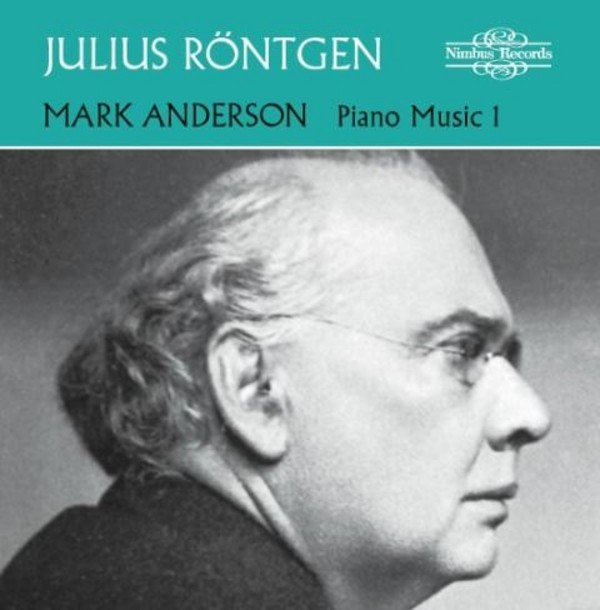 Julius Rontgen - Piano Music Vol.1 | Nimbus NI5918
