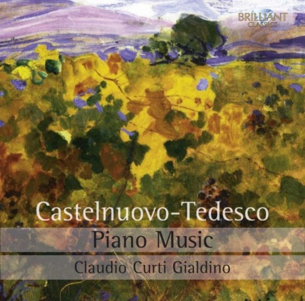 Castelnuovo-Tedesco - Piano Music | Brilliant Classics 94811