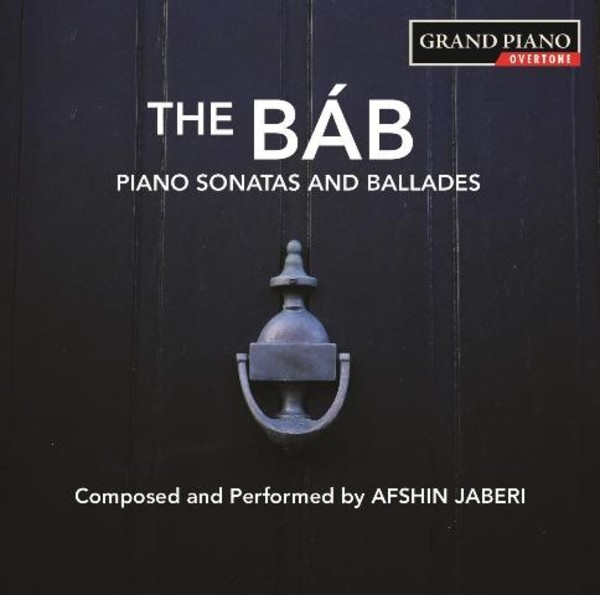 Jaberi - The Bab: Piano Sonatas and Ballades | Grand Piano GP694