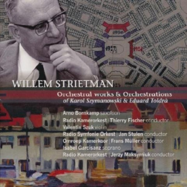 Willem Strietman - Orchestral Works and Orchestrations of Szymanowski & Toldra | Etcetera KTC1499