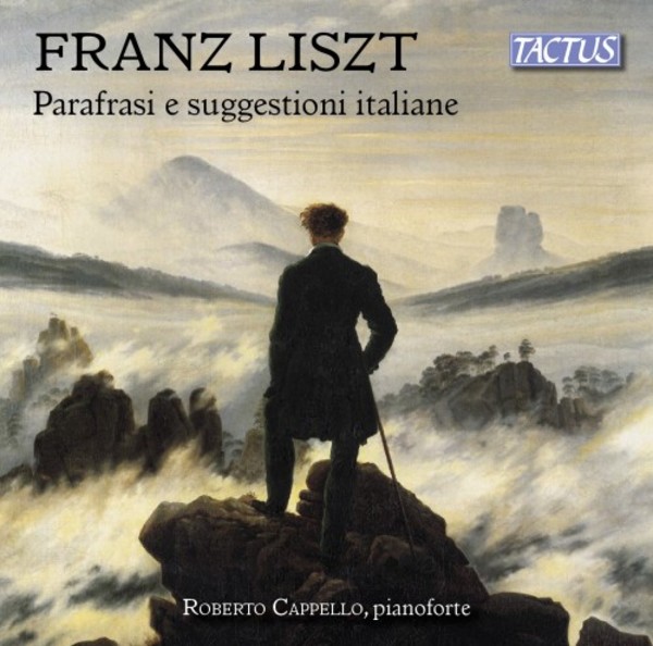 Liszt - Italian Inspiration and Paraphrases