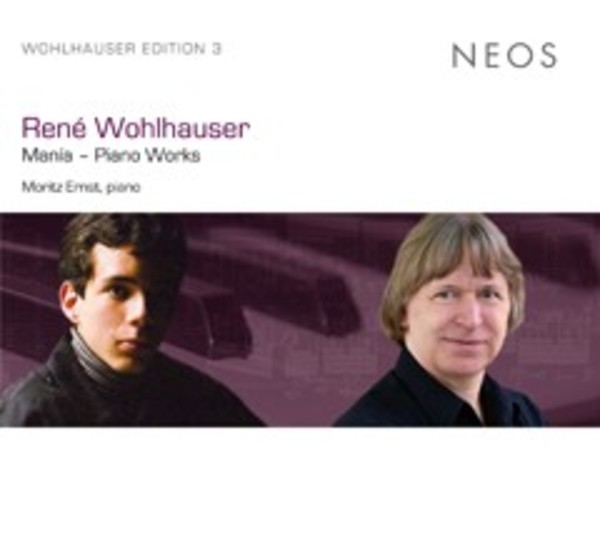 Rene Wohlhauser Edition Vol.3: Mania, Piano Works | Neos Music NEOS11416