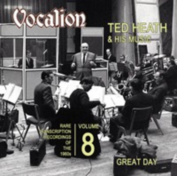 Ted Heath: Rare Transcription Recordings of the 1960s Vol.8 Great Day
