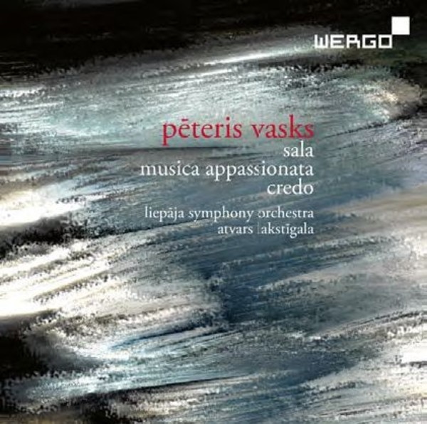 Peteris Vasks - Sala, Musica Appassionata, Credo | Wergo WER73232