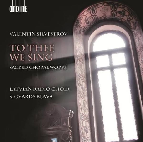 Valentin Silvestrov - To Thee We Sing (Sacred Choral Works) | Ondine ODE12665