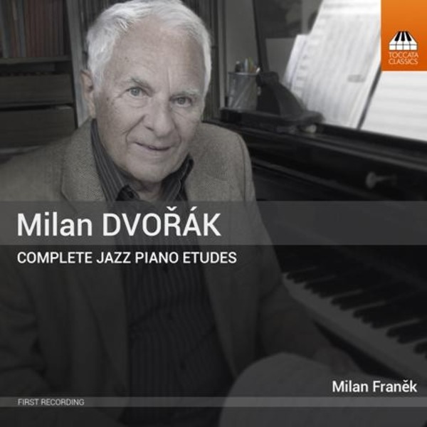 Milan Dvorak - Complete Jazz Piano Etudes | Toccata Classics TOCC0319
